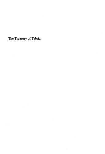 The Treasury of Tabriz : The Great Il-Khanid Compendium