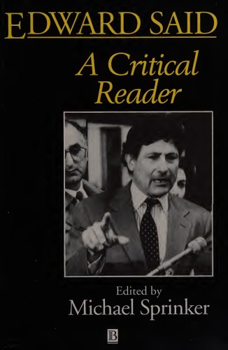Edward Said: A Critical Reader