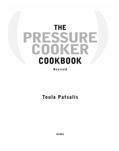 The Pressure Cooker Cookbook Revised
