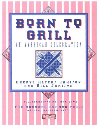 Born to grill : an American celebration