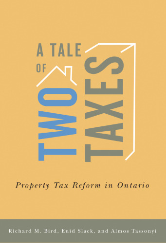 A Tale of Two Taxes : Property Tax Reform in Ontario