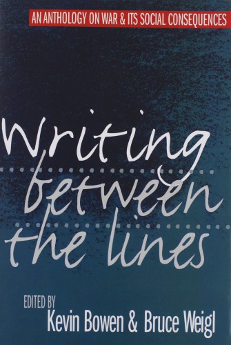 Writing Between the Lines: An Anthology on War and Its Social Consequences