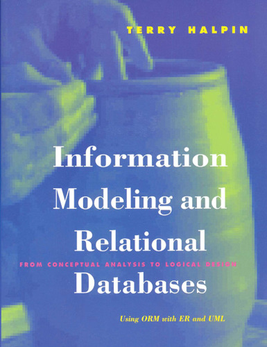 Information Modeling and Relational Databases: From Conceptual Analysis to Logical Design ()