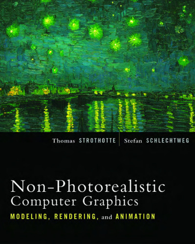 Non-Photorealistic Computer Graphics: Modelling, Rendering, and Animation