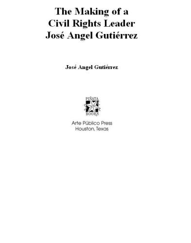 The Making of a Civil Rights Leader José Angel Gutiérrez