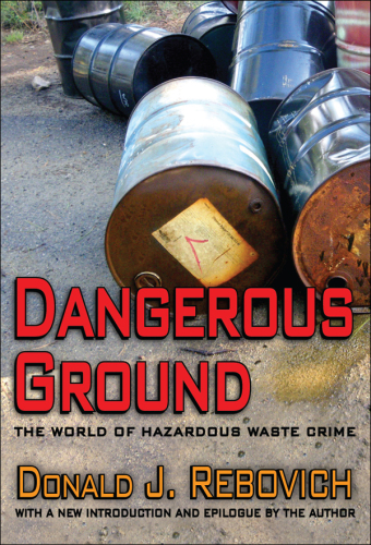 Dangerous Ground: The World of Hazardous Waste Crime
