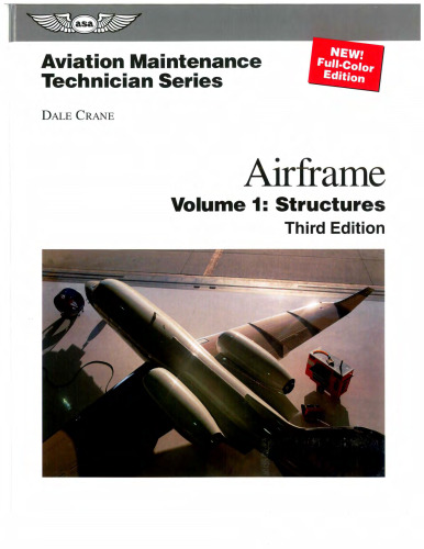 Aviation Maintenance Technician: Airframe, Volume 1: Structures (Aviation Maintenance Technician series)