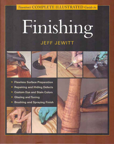 Taunton's Complete Illustrated Guide to Finishing