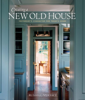 Creating a New Old House: Yesterday's Character for Today's Home
