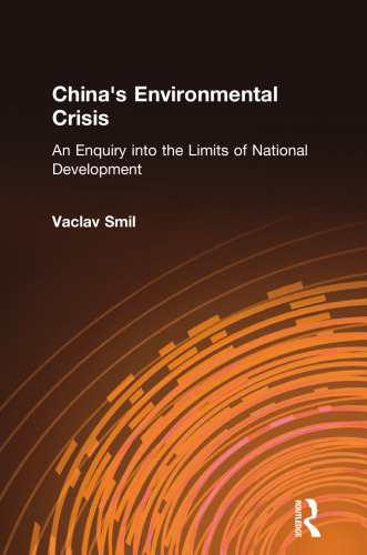 China’s environmental crisis : an inquiry into the limits of national development