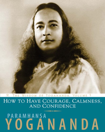 How to have courage, calmness, and confidence