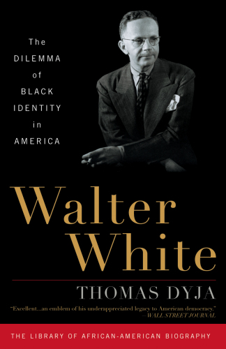 Walter White: The Dilemma of Black Identity in America