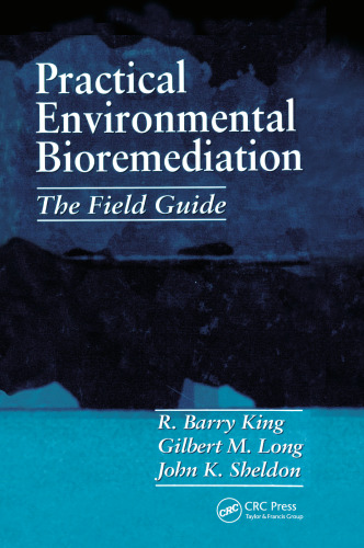 Practical Environmental Bioremediation: The Field Guide