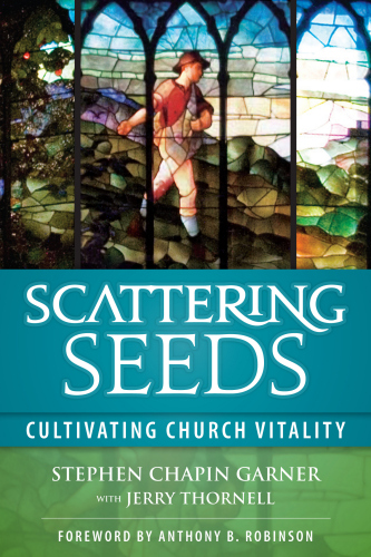 Scattering Seeds : Cultivating Church Vitality