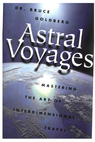 Astral voyages : mastering the art of interdimensional travel