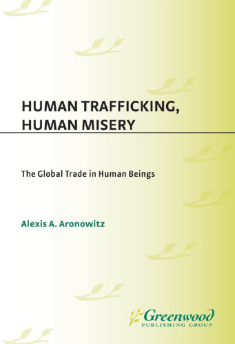 Human trafficking, human misery : the global trade in human beings
