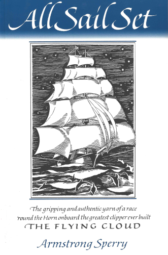 All Sail Set: A Romance of the Flying Cloud