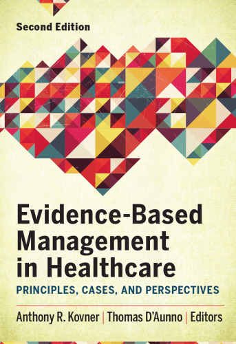 Evidence-based management in healthcare: principles, cases, and perspectives /