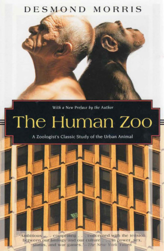 The Human Zoo: A Zoologist's Study of the Urban Animal