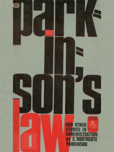 Parkinson's Law, and Other Studies in Administration