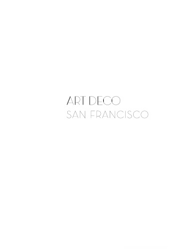 Art Deco San Francisco: The Architecture of Timothy Pflueger