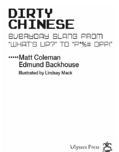 Dirty Chinese: everyday slang from ''what's up?'' to ''F*%# off!''