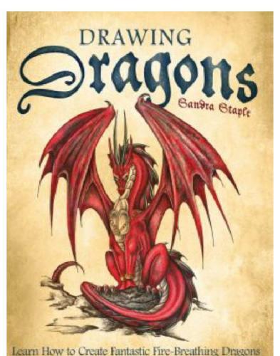 Drawing Dragons: Learn How to Create Fantastic Fire-Breathing Dragons