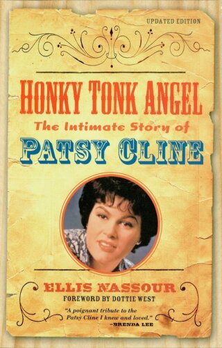 Honky Tonk Angel The Intimate Story Of Patsy Cline