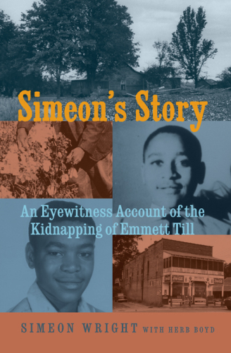 Simeon's Story : An Eyewitness Account of the Kidnapping of Emmett Till
