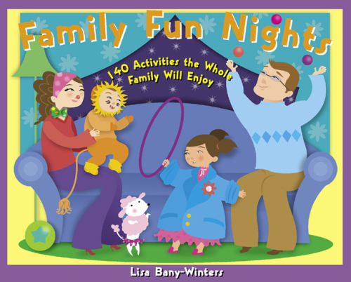 Family Fun Nights : 140 Activities the Whole Family Will Enjoy