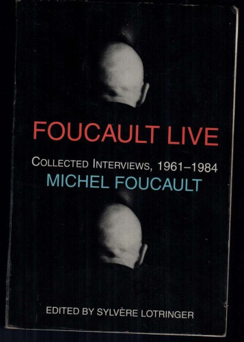 Foucault Live: Collected Interviews (1961–1984)