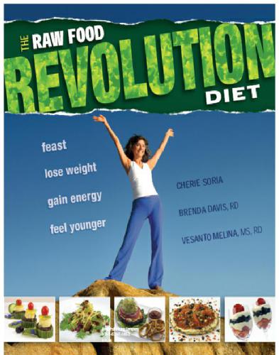 The raw revolution diet: feast, lose weight, gain energy, feel younger