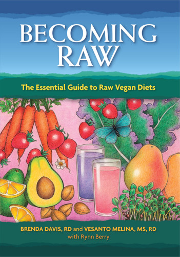 Becoming raw: a comprehensive guide to a nutritious raw vegan diet