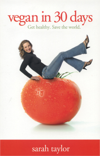 Vegan in 30 Days: Get Healthy. Save the World.