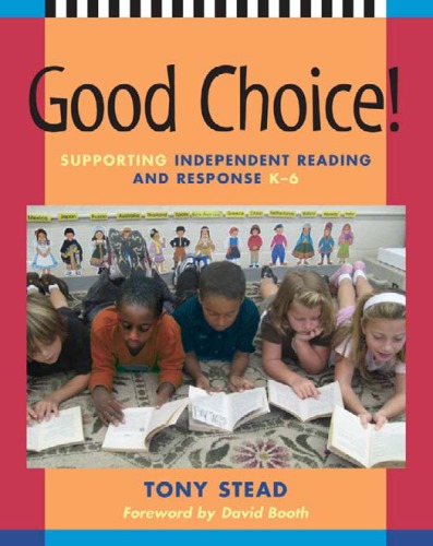 Good Choice!: Supporting Independent Reading and Response K-6