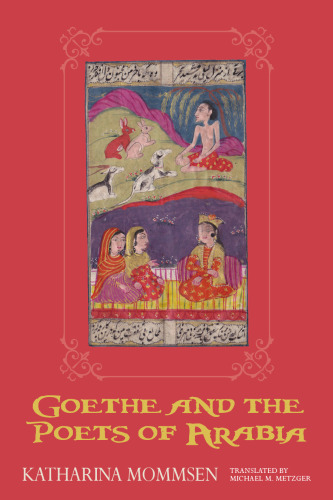 Goethe and the Poets of Arabia