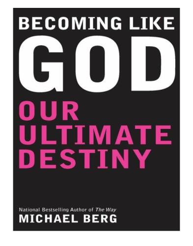 Becoming Like God: Our Ultimate Destiny