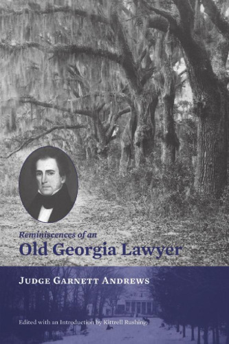 Reminiscences of an Old Georgia Lawyer : Judge Garnett Andrews