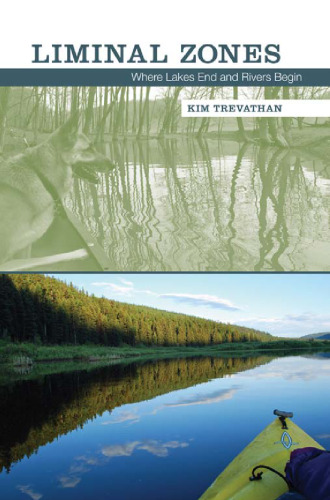 Liminal Zones : Where Lakes End and Rivers Begin