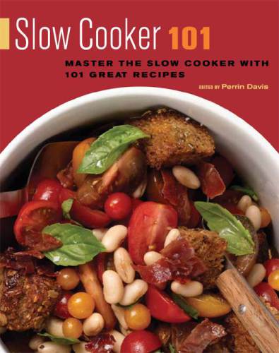 Master the Slow Cooker with 101 Great Recipes