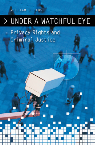 Under a Watchful Eye: Privacy Rights and Criminal Justice