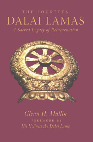 The fourteen Dalai Lamas : a sacred legacy of reincarnation
