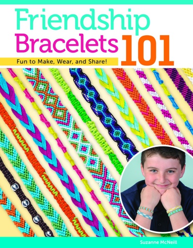 Friendship bracelets 101: fun to make, wear, and share!