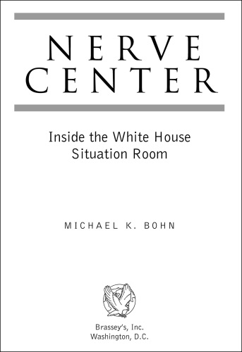 Nerve Center: Inside the White House Situation Room