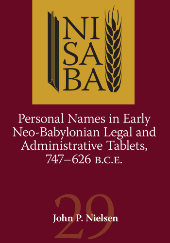 Personal Names in Early Neo-Babylonian Legal and Administrative Tablets, 747-626 B.C.E. (Nisaba)