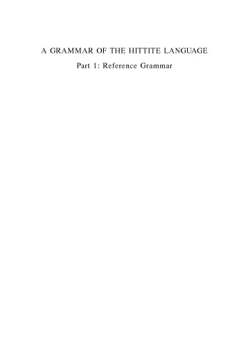 A Grammar of the Hittite Language: Part 1: Reference Grammar