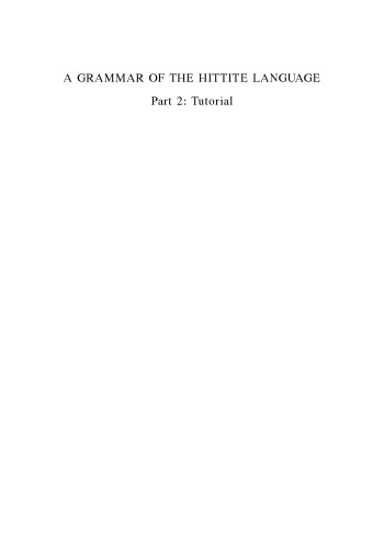 A Grammar of the Hittite Language: Part 2: Tutorial