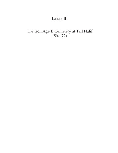 Lahav III: The Iron Age II Cemetery at Tell Halif (Site 72)