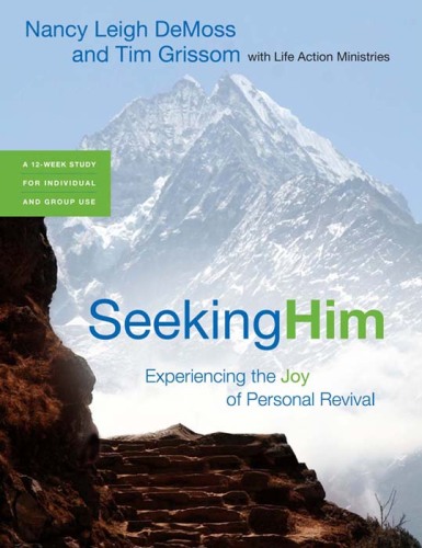Seeking Him: Experiencing the Joy of Personal Revival