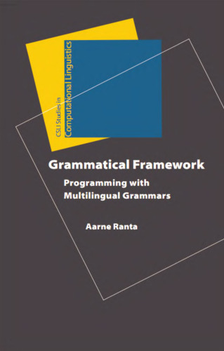 Grammatical Framework: Programming with Multilingual Grammars (Studies in Computational Linguistics)
